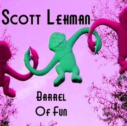 Barrel of Fun - Scott Lehman