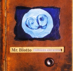 Cabbages and Kings - Mr. Blotto