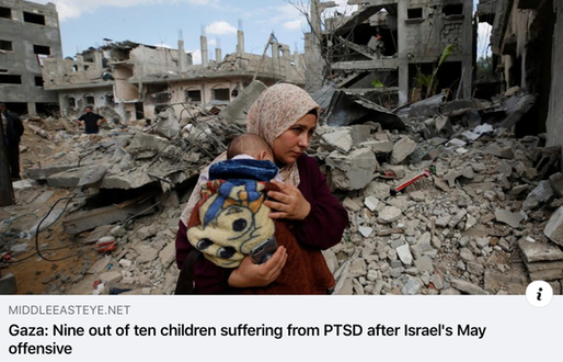 Gaza - Nine out of ten children suffering from PTSD after Israel's May offensive